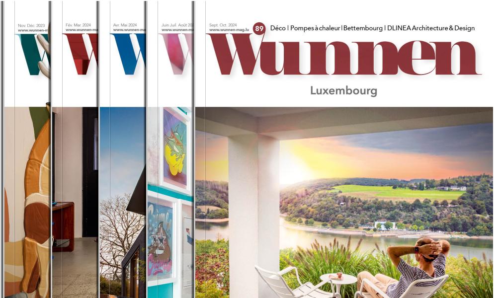 Wunnen, le magazine de référence sur l’habitat et l’architecture au Grand-Duché de Luxembourg